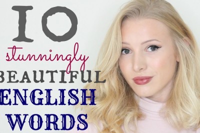 10 Stunningly Beautiful English Words