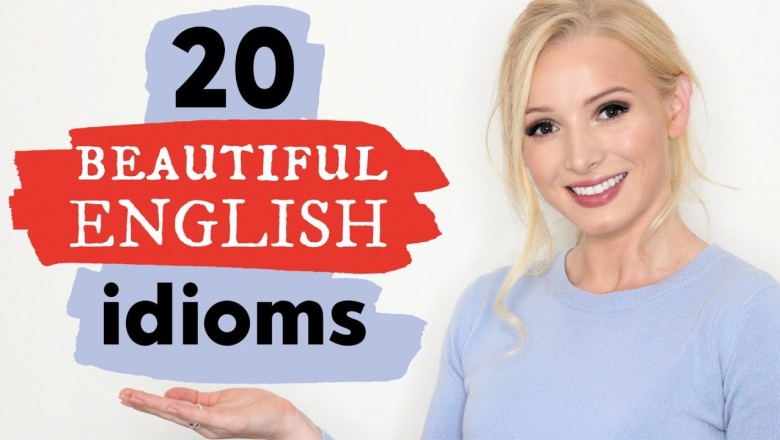 20 Stunningly beautiful English idioms